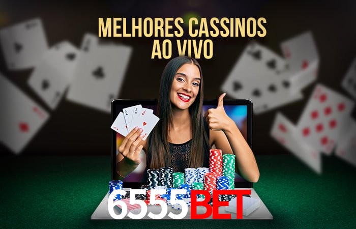Descubra o Mundo do Cassino Online com 6555BET